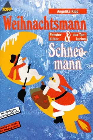 Cover des Bastelbuchs Weihnachtsmann & Schneemann von Angelika Kipp