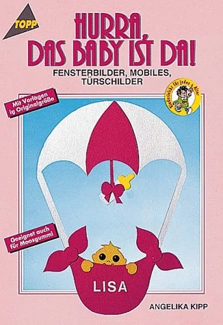 Cover des Bastelbuchs Hurra, das Baby ist da! von Angelika Kipp