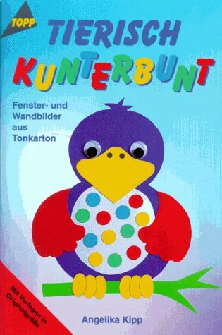 Cover des Bastelbuchs Tierisch kunterbunt von Angelika Kipp