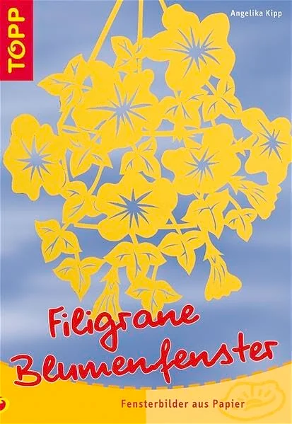 Cover des Bastelbuchs Filigrane Blumenfenster von Angelika Kipp